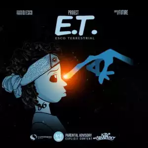 Project E.T. Esco Terrestrial BY DJ Esco X Future